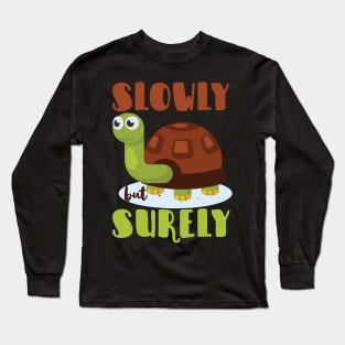 Slow And Sure Turtle Hilarious Animal Run Runner Running Long Sleeve T-Shirt